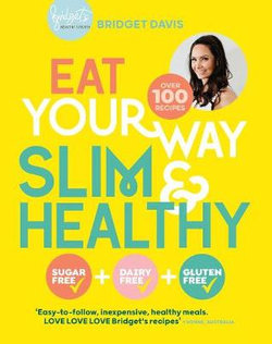Eat Your Way Slim and Healthy