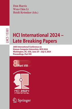 HCI International 2024 – Late Breaking Papers HCI International 2024 – Late Breaking Papers