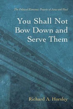 You Shall Not Bow down and Serve Them