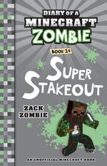 Diary of a Minecraft Zombie : Super Stakeout Diary of a Minecraft Zombie : Super Stakeout