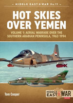 Hot Skies Over Yemen: Aerial Warfare Over the Southern Arabian Peninsula Hot Skies Over Yemen: Aerial Warfare Over the Southern Arabian Peninsula