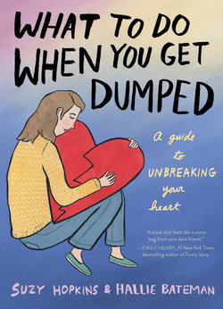 What to Do When You Get Dumped What to Do When You Get Dumped