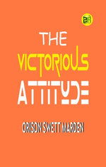The Victorious Attitude