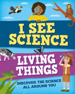 I See Science: Living Things