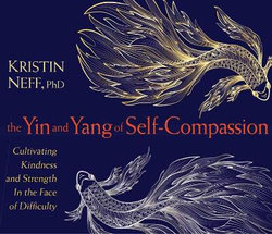 The Yin and Yang of Self-Compassion