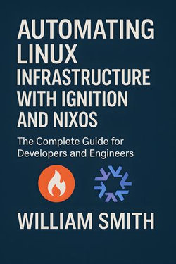 Automating Linux Infrastructure with Ignition and NixOS
