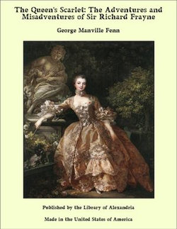 The Queen's Scarlet: The Adventures and Misadventures of Sir Richard Frayne