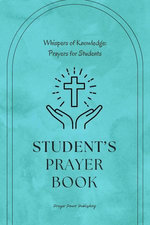 Whispers of Knowledge: Prayers for Students