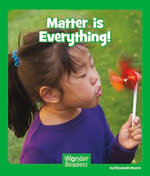 Matter is Everything