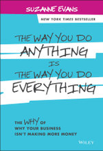 The Way You Do Anything is the Way You Do Everything
