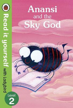 Read It Yourself with Ladybird Anansi and the Sky God