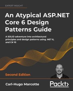An Atypical ASP.NET Core 6 Design Patterns Guide An Atypical ASP.NET Core 6 Design Patterns Guide