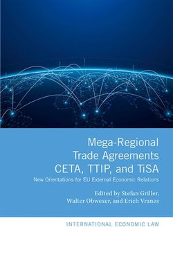 Mega-Regional Trade Agreements: CETA, TTIP, and TiSA Mega-Regional Trade Agreements: CETA, TTIP, and TiSA