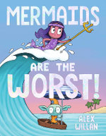 Mermaids Are the Worst!