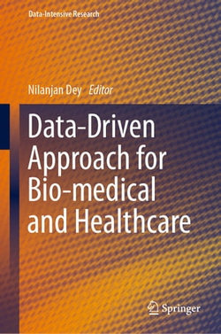 Data-Driven Approach for Bio-medical and Healthcare Data-Driven Approach for Bio-medical and Healthcare