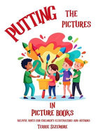 Putting the Pictures in Picture Books