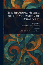 The Branding Needle; or, The Monastery of Charolles