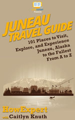 Juneau Travel Guide