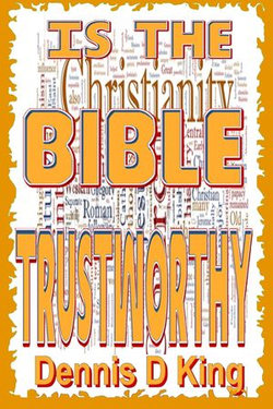 Is the Bible Trustworthy? Is the Bible Trustworthy?