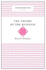The Theory of the Business (Harvard Business Review Classics) The Theory of the Business (Harvard Business Review Classics)