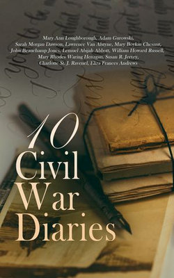 10 Civil War Diaries 10 Civil War Diaries