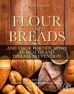 Flour and Breads and Their Fortification in Health and Disease Prevention Flour and Breads and Their Fortification in Health and Disease Prevention