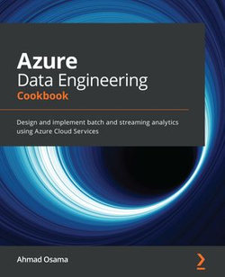 Azure Data Engineering Cookbook Azure Data Engineering Cookbook