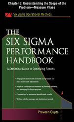 The Six Sigma Performance Handbook, Chapter 5 - Understanding the Scope of the Problem--Measure Phase