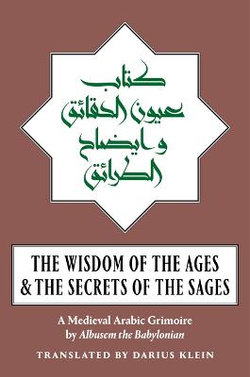 The Wisdom of the Ages and the Secrets of the Sages The Wisdom of the Ages and the Secrets of the Sages