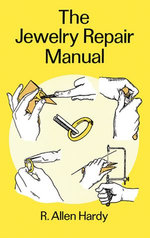 The Jewelry Repair Manual
