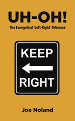 UH-OH! The Evangelical 'Left-Right' Dilemma