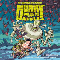 The Monstrous Adventures of Mummy Man and Waffles LIB/e The Monstrous Adventures of Mummy Man and Waffles LIB/e