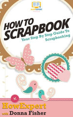 How To Scrapbook