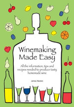 Winemaking Made Easy: Learn how to create the perfect house wine