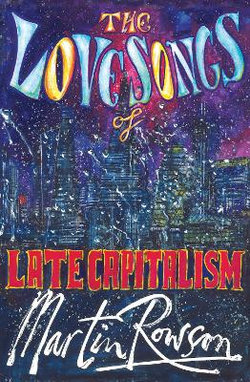 The Love Songs of Late Capitalism The Love Songs of Late Capitalism
