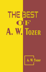 The Best Of A. W. Tozer