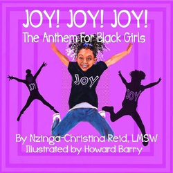 Joy! Joy! Joy! the Anthem for Black Girls Joy! Joy! Joy! the Anthem for Black Girls