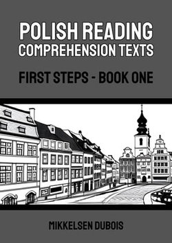 Polish Reading Comprehension Texts: First Steps - Book One
