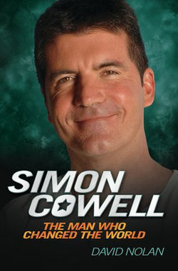 Simon Cowell - The Man Who Changed the World Simon Cowell - The Man Who Changed the World