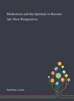Modernism and the Spiritual in Russian Art