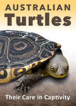 Australian Turtles: Their Care in Captivity