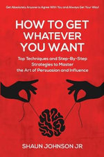 How to Get Whatever You Want How to Get Whatever You Want