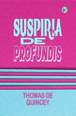 Suspiria de Profundis Suspiria de Profundis