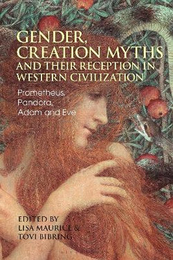Gender, Creation Myths and Their Reception in Western Civilization Gender, Creation Myths and Their Reception in Western Civilization