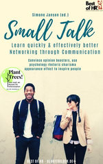 Small Talk - Learn quickly & effectively better Networking through Communication