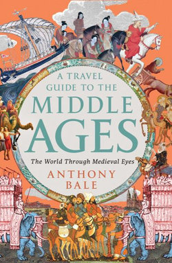 A Travel Guide to the Middle Ages