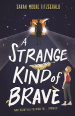 A Strange Kind of Brave A Strange Kind of Brave