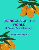 Mangoes of the World: A Global Taste Journey