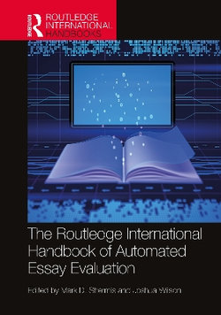 The Routledge International Handbook of Automated Essay Evaluation The Routledge International Handbook of Automated Essay Evaluation