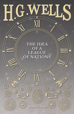 The Idea of a League of Nations The Idea of a League of Nations